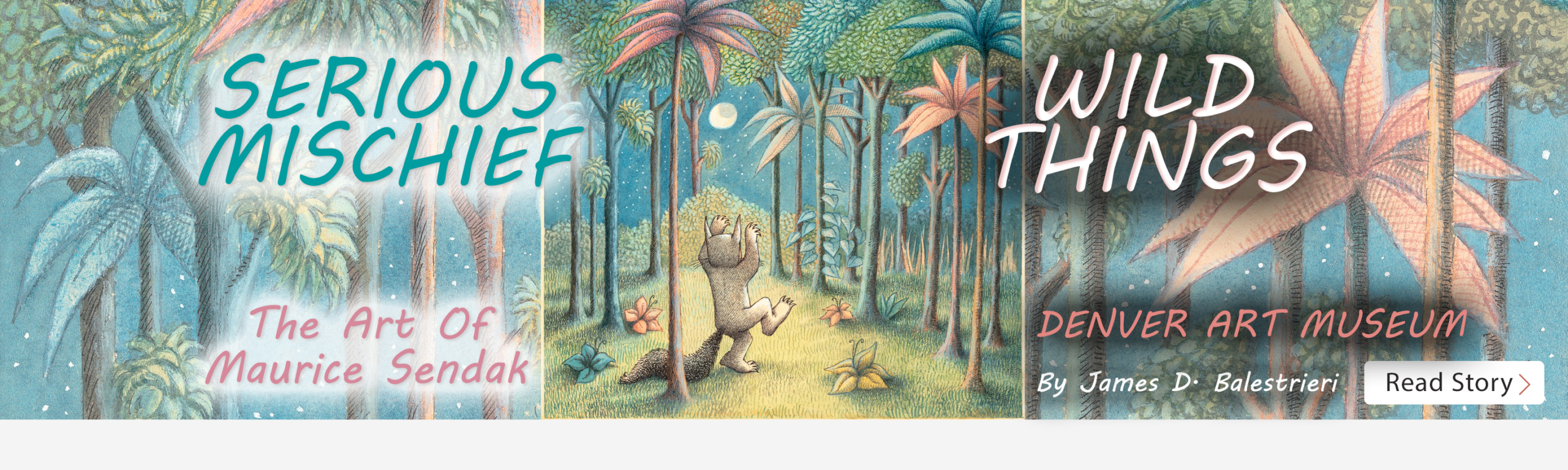 Denver Art Museum—Serious Mischief — Wild Things: The Art Of Maurice Sendak